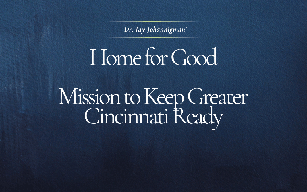 Home for Good: Dr. Jay Johannigman’s Mission to Keep Greater Cincinnati Ready